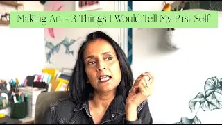 Three Things I Would Tell My Past Self