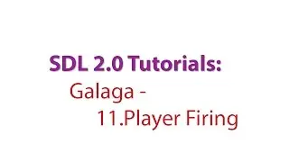SDL 2.0 Tutorials: Galaga - 11.Adding Player Bullet Firing