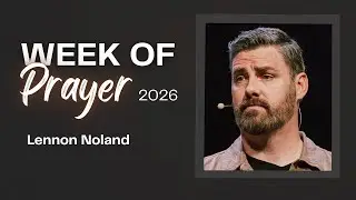 Week of Prayer: Lennon Noland