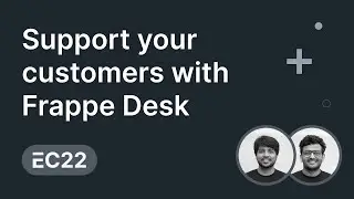 Support your customers with Frappe Desk - Harshit Agrawal, Kamal Johnson | ERPNext Conference 2022