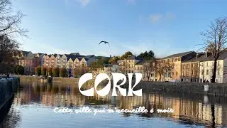 CORK, cette ville qui m'accueille 6 mois