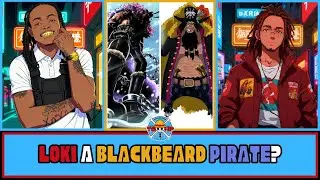Is Loki Destined to Join the Blackbeard Pirates?