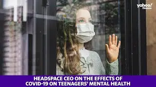 Headspace CEO on the effects of COVID-19 on teenagers&rsquo; mental health