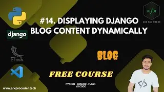 #14. DISPLAYING DJANGO BLOG CONTENT DYNAMICALLY(DJANGO WEBSITE)