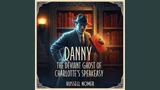 Danny the Deviant Ghost of Charlotte's Speakeasy