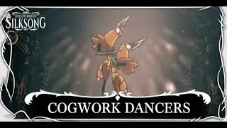 silk song part 2 cand I beat the cogwork dancers