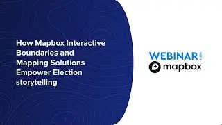 How Mapbox Interactive Boundaries and Mapping Solutions Empower Election Storytelling