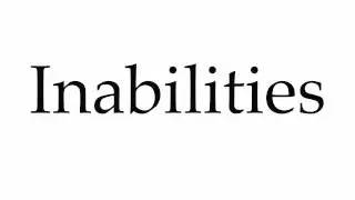 How to Pronounce Inabilities
