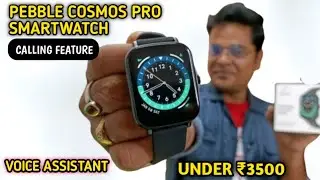 Pebble Cosmos Pro Smartwatch Review after 48 Hours | ₹3500 ki Best Smartwatch🔥 | Play Music🎹🎷