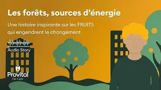 Les forêts, sources d’énergie 🍋 | Histoire de fruits qui revitalisent
