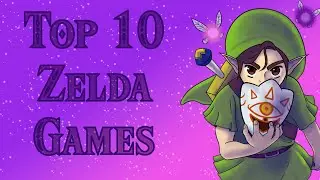 Top 10 Legend of Zelda Games