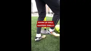 Warm Up Ball Mastery Drills
