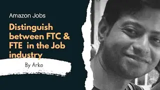 Различия между FTC и FTE в сфере занятости | FTC против FTE на Amazon Jobs | Опубликовано Arka