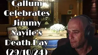 Callum Celebrates Jimmy Savile's Death Day - Callums Corner Stream (29/10/24)
