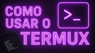 COMO USAR O TERMUX 2025 | Aula Basica 