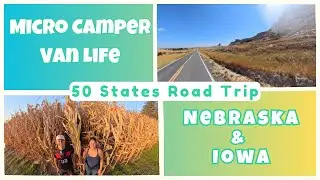 Van Life Nebraska and Iowa 🚐💨 |The States Everyone Warned Us About ☠️