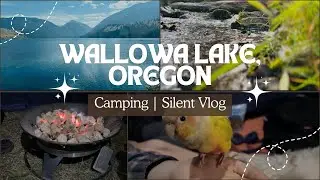 Camping in Wallowa Lake State Park, Oregon | Silent Vlog
