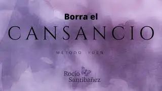 Borra el Cansancio Mental  con M&eacute;todo Yuen