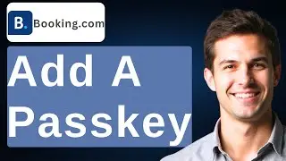 How To Add A Passkey To Your Booking.com Account [2026 Guide]