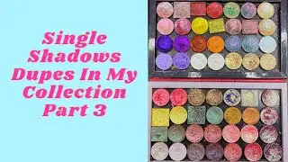 More Dupes Within My Indie Single Eyeshadow Collection (Part 3)
