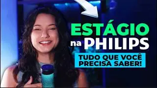 Est&aacute;gio aberto na Philips: como funciona? (Vagas Abertas)