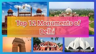 Famous Monuments of Delhi | Famous 12 Tourists Places in Delhi | Delhi Tour 2020