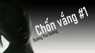 Chốn vắng #1 [Dương Thu Hương]