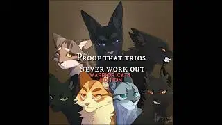 Proof That Trio's Never Work Out [Warrior Cats Edition]