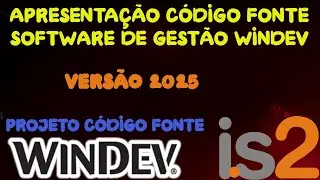 Apresenta&ccedil;&atilde;o C&oacute;digo Fonte Software de Gest&atilde;o Windev - Vers&atilde;o 2025