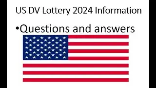 US DV 2024 Lottery Information: Questions and Answers