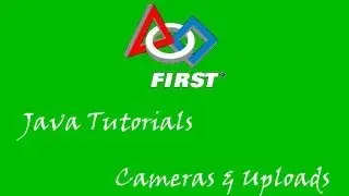 FRC Java 5 - Cameras, Images and Uploading