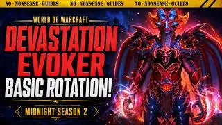 Devastation Evoker Basic Rotation For Season 2 - No-Nonsense Guide - World of Warcraft