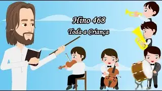 CCB Hino 468 Toda a Crian&ccedil;a (para crian&ccedil;as)