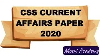 CSS Current affairs paper 2020,| for CSS|/PMS|NTS|FPSC|PPSC/OTS/PTS/CTSP test preparation