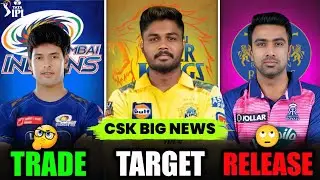 CSK BIG NEWS - Trade!,Target&Release Players List | Sohel Ansari