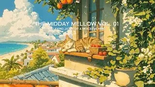The Midday Mellow Vol. 01 | Relaxing Jazz for a Peaceful Mind