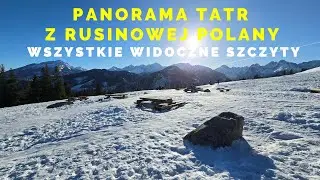 🇵🇱 RUSINOWA POLANA PANORAMA TATR  – WSZYSTKIE SZCZYTY Z OPISAMI W 1,5 MINUTY  ZAKOPANE