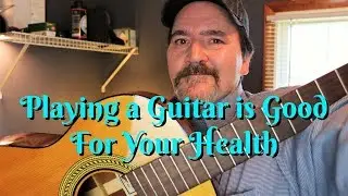Playing Guitar is Healthy For Your Mind and Soul