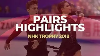 Best of NHK Trophy 2018 | Pairs Highlights | #GPFigure