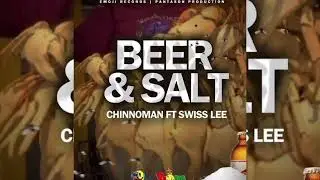chinnoman ft swiss lee - beer & salt