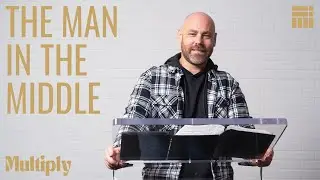 The Man In The Middle | Multiply | The Block Church | Joey Furjanic