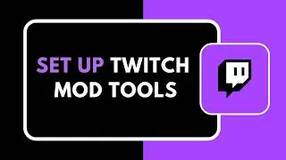 How to Set Up Twitch Mod Tools