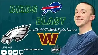 Birds Blast w/@_Kyle_Quinn | #FlyEaglesFly | #BillsMafia Review | #RaiseHail Preview |