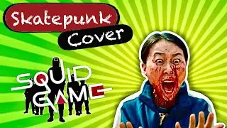 Squid Game Main Theme Skatepunk Cover
