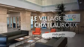 D&eacute;couvrez le Village by CA Ch&acirc;teauroux !