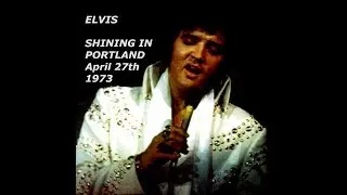 Elvis Presley - Shining In Portland - April 27th,1973