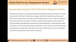 Global Field Service Management Market &ndash; Industry Trends and Forecast to 2024