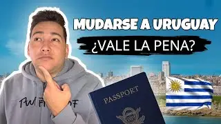 🇺🇾 MUDARSE a URUGUAY: &iquest;Vale la pena?