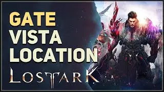 Gate Vista - Anikka Vista Locations - Lost Ark Vista