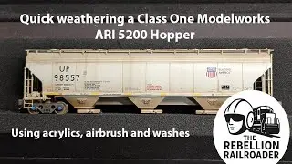 Quick Weathering a HO Scale Class One Modelworks ARI 5200 Hopper Union Pacific